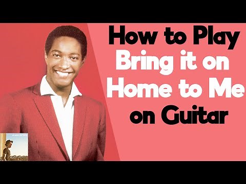How to Play Bring it on Home to Me on Guitar
