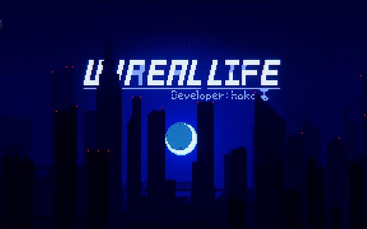 【非现实生活】【UNREAL LIFE】全流程剧情（全结局）