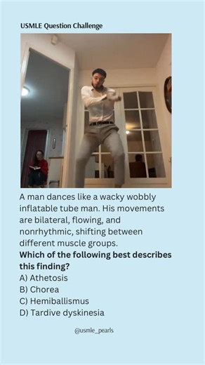 USMLE High-Yield Questions on Instagram: "POV: You’re moving like a wacky inflatable tube man 🕺💨 On the USMLE, that’s not just a dance move… it’s a movement disorder 👀 Answer: ✅ B) Chorea — irregular, rapid, nonrhythmic movements that flow randomly between different muscle groups. ❌ Athetosis – slower, snake-like writhing movements. ❌ Hemiballismus – violent, flinging of one side of the body. ❌ Tardive dyskinesia – stereotyped facial/oral movements after chronic antipsychotic use. ⸻ #usmle #u