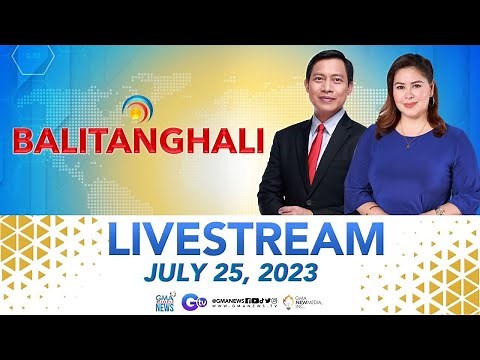 Balitanghali Livestream: July 25, 2023 - Replay