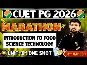 CUET PG FOOD SCIENCE ONE SHOT MARATHON | INTRODUCTION TO FOOD SCIENCE & TECHNOLOGY | CUET PG EXAM