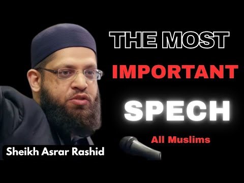 The Speech That Every Muslim Must Hear – Sheikh Asrar Rashid’s Most Powerful Message”