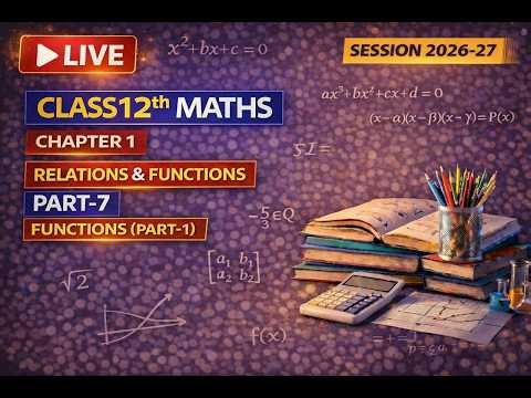 Ch-1 Relations & Functions (Part-7) | Function (PART 1) | Class 12th Maths (2026-27)