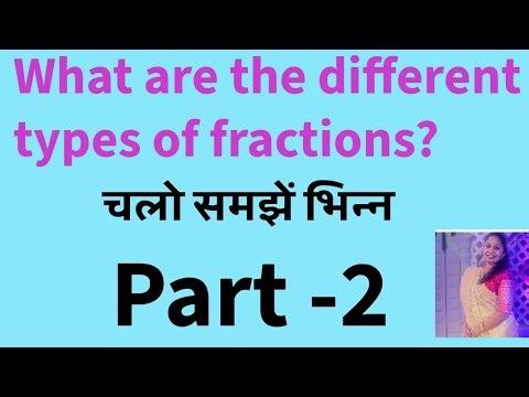 What are the different types of fractions?