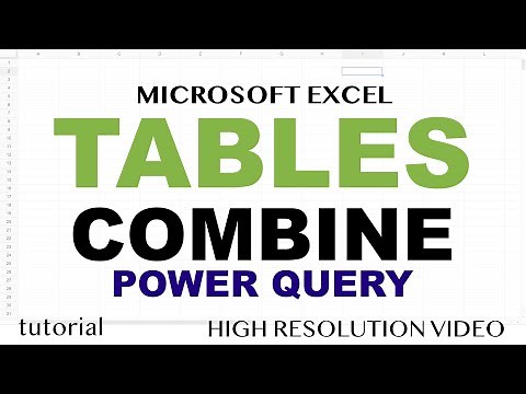 Excel Tables - Combine Multiple Tables using Power Query
