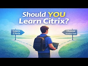 Who Should Learn Citrix? Is It Right for You (Honest Answer)