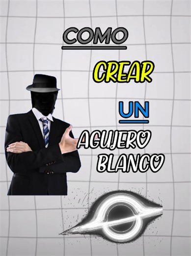 Cómo crear un agujero blanco en el humor