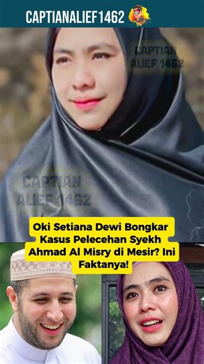 Oki Setiana Dewi Bongkar Kasus Pelecehan Syekh Ahmad Al Misry di Mesir? Ini Fa