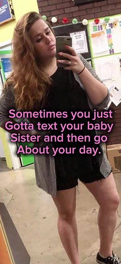 Texting Your Sister: A Daily Routine