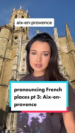 Pronouncing French Places: Aix-en-Provence Accent Guide