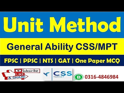 Unit Method for CSS General Ability Portion & One Paper MCQ's | MPT | FPSC | PPSC | NTS | SAT | GAT
