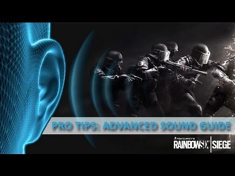 RAINBOW SIX SIEGE - Pro Tips: Audio Guide to understand the sound propagation