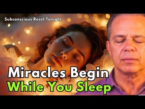 Dr. Joe Dispenza - POWERFUL Sleep Meditation for Miracles | Reprogram Your Mind in Sleep
