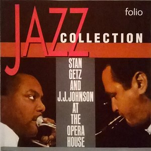 Stan Getz And J.J. Johnson - At The Opera House
