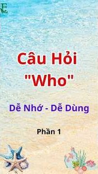 10 Phút - Giao Tiếp Tiếng Anh Hằng Ngày Với Câu Hỏi "Who"/shorts