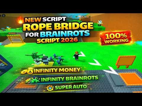 NEW Rope Bridge for Brainrots Script 2026 | Infinity Money + Infinity Branrots + Super Auto