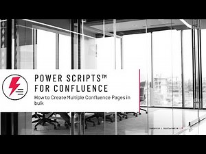 How to create multiple Confluence pages in bulk using Power Scripts™ for Confluence