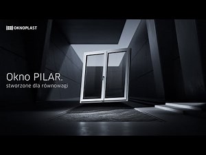 Poznaj okno PILAR - przełomowe połączenie estetyki i technologii