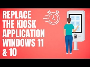 How to Replace the Kiosk app on Windows 11?