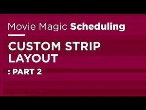 Movie Magic Scheduling - Custom Strip Layout Part 2