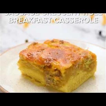 Sausage Crescent Roll Breakfast Casserole Recipe