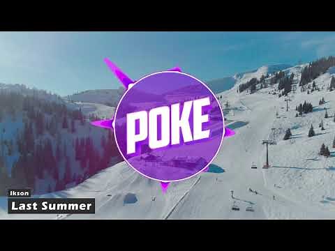 Ikson - Last Summer (Poke Intro 2018)
