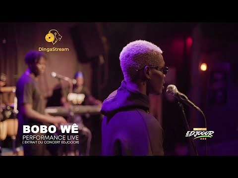 BOBO WÊ _ PERFORMANCE LIVE (EXTRAIT DU CONCERT EDJOOOR)