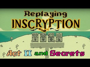 All of Inscryption: Act II (with Secrets!)