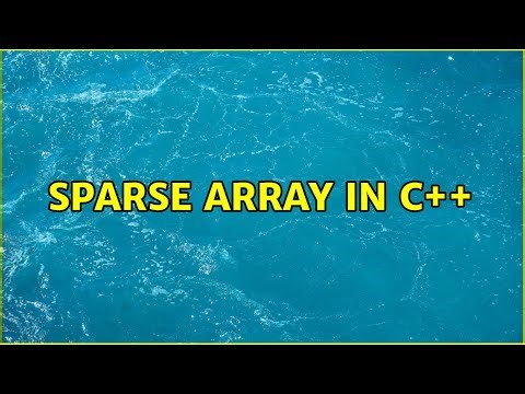Sparse array in C++ (3 Solutions!!)