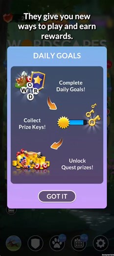 Heads up, Wordscapes players! New feature alert! 🚨 Get ready for Daily Goals in Wordscapes – your new favorite reason to play every day! This brand-new feature adds fresh daily challenges that can be completed for special rewards, like gift boxes and Portraits! ✨ Daily Goals are rolling out slowly to players, so not everyone will see them right away. We’re making sure everything runs smoothly, and over time, more and more players will be able to join in the fun! Have more questions about Daily 
