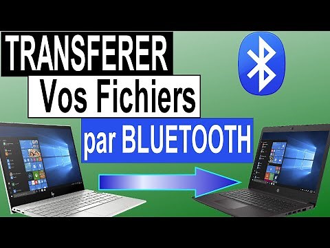 Transférer vos Fichiers par Bluetooth Entre vos Ordinateurs