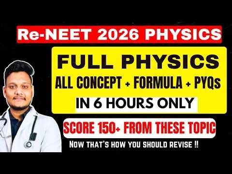 Re-NEET 2026 : COMPLETE PHYSICS ONE SHOT in 6 Hours || All Concepts, Formula & PYQs Covered || #neet