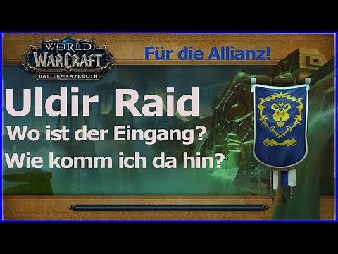 WoW BfA: Uldir Raid Eingang. Wo ist Uldir? Wie komme ich dahin? Allianz