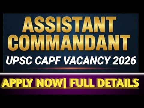 UPSC CAPF 2026 Notification Out! 🚨 349 Vacancies | Full Details | Assistant Commandant