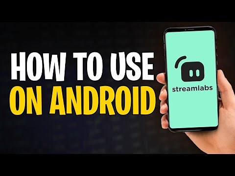 How to Use Streamlabs on Android in 2026