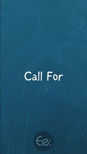 Call For 📢 What Does It Mean? #english #phrasalverbs #phrases #expression #meaning #esl #tips