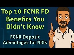 Top 10 Unique FCNR FD Benefits You Didn’t Know | FCNR Deposit Advantages for NRIs