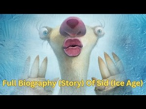 Full Biography (Story) Of Sid (Ice Age) / POWERS & ABILITIES