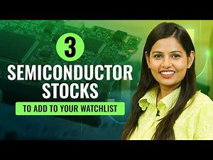 3 Best Semiconductor Stocks to Add to Your Watchlist