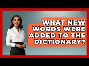 What New Words Were Added To The Dictionary? - The Language Library