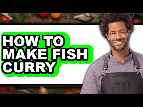 How To Make Fish Curry - Step By Step