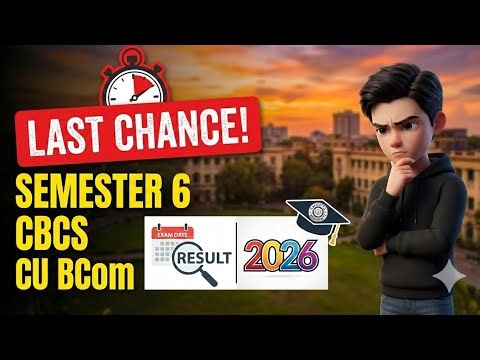 Semester 6 CBCS CU BCom | Exam Date | Result | 2026 | Calcutta University