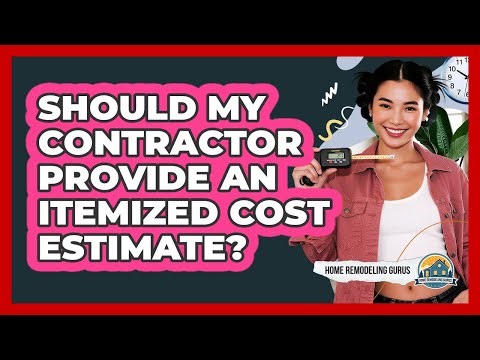 Should My Contractor Provide An Itemized Cost Estimate?