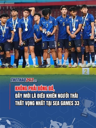 Người Thái thất vọng nhất về SEA Games 33