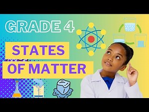 Grade 4 States of Matter, Changes and Conservation