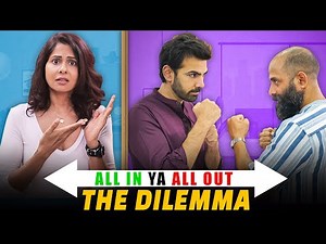 THE DILEMMA | All In Ya All Out | SIT | Comedy Web Series
