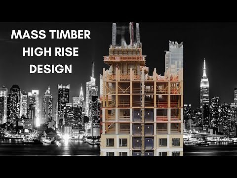 Building Tall with Wood: Design Tips for Mass Timber High-Rises