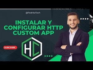 Configura tu HTTP Custom App con este Tutorial Completo 2025