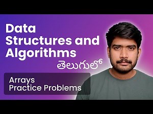 Arrays - Practice problems | Complete Data Structures and Algorithms Guide For Beginners | Telugu