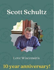 Scott Schultz is one of our most popular stories. We are re-sharing it as part of our ten-year celebration. Scott describes himself as "A farm kid, an old jock, and a veteran.” Listen to him read part of his story about the teacher who pulled him out of study hall and pushed him to start writing...which changed the course of his life. You can find his story and his podcast conversation with Love Wisconsin producer Jen Rubin, on our website, https://www.lovewi.com/scott-schultz/. | Love Wisconsin
